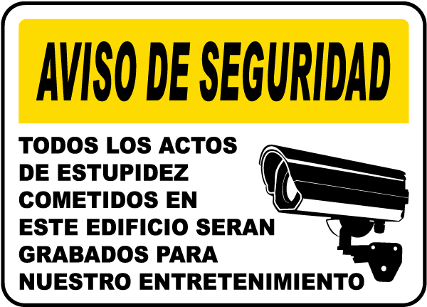 Spanish All Acts Of Stupidity Are Recorded Sign