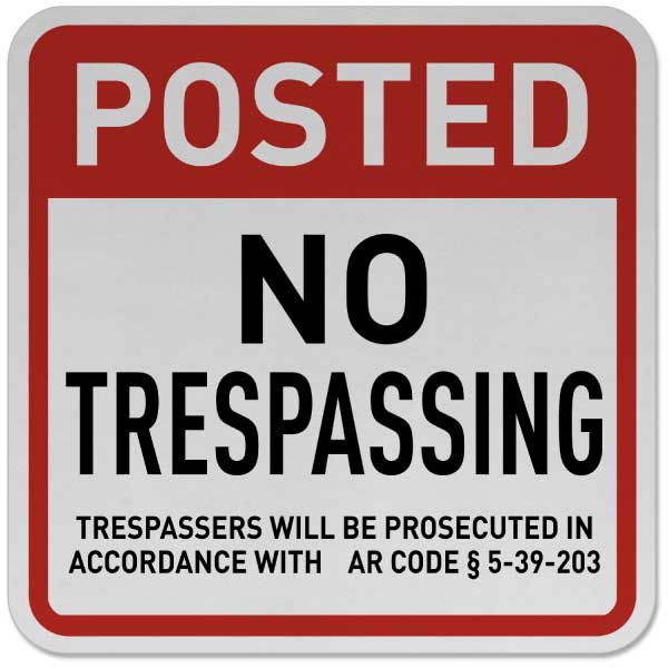 Arkansas Posted No Trespassing Sign Save 10 w/ Discount