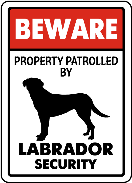 Property Patrolled By Labrador Security Sign