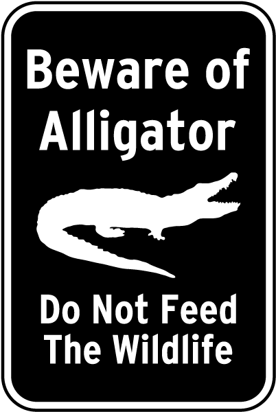Beware of Alligator Sign