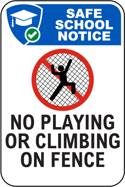 No Playing Or Climbing On Fence Sign