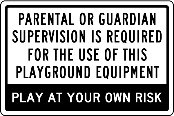 Parental Or Guardian Supervision Is Required Sign