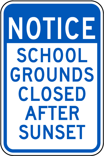 School Grounds Closed After Sunset Sign