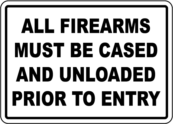 Firearms Must Be Cased and Unloaded Sign
