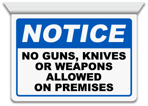 2-Way No Guns, Knives or Weapons Allowed  Sign
