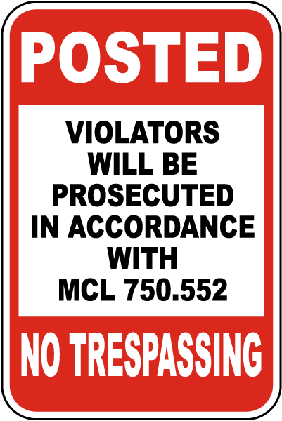 Michigan Violators Will Be Prosecuted No Trespassing Sign