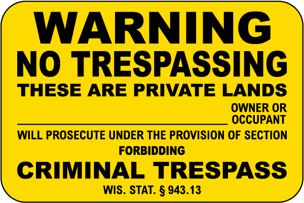 Wisconsin Warning No Trespassing Private Lands Sign