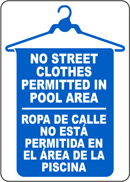 Bilingual No Street Clothes Permitted in Pool Area Sign
