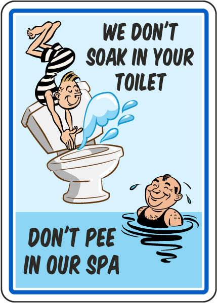 We Don't Soak in Your Toilet Sign