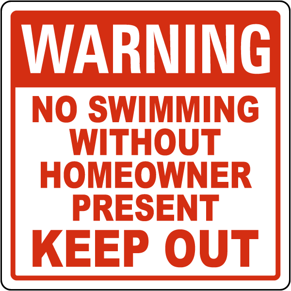 Warning No Swimming Without Homeowner Sign