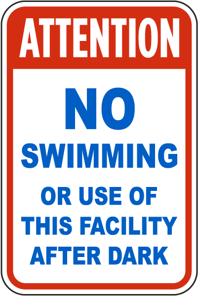 Attention No Swimming or Use of this Facility After Dark Sign