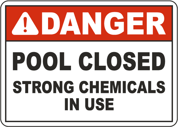 Danger Pool Closed Strong Chemicals in Use Sign
