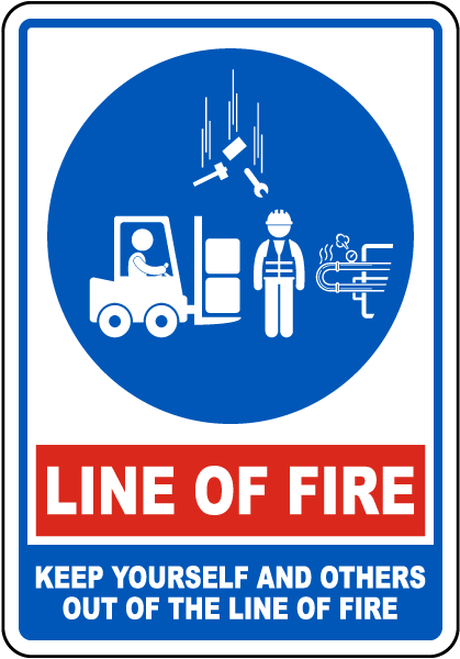 Keep Out of Line of Fire Sign