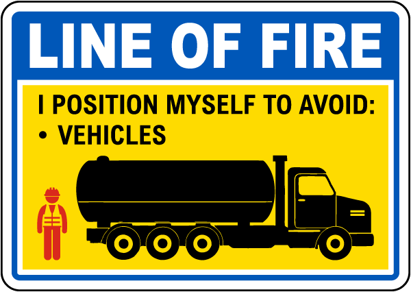 I Position Myself to Avoid Vehicles Line of Fire Sign