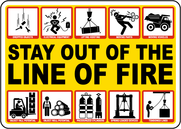 Stay Out of the Line of Fire Sign