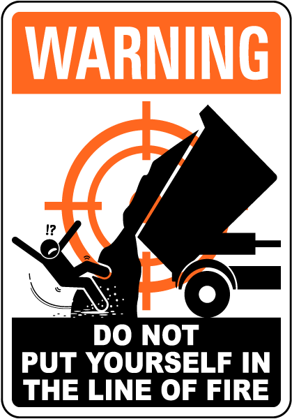 Warning Dumping Vehicles Line of Fire Sign