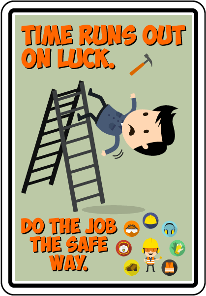 Time Runs Out on Lock Do The Job The Safe Way Sign