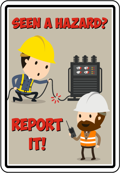 Seen A Hazard Report It Sign