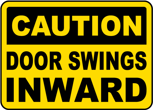 Door Swings Inward Sign