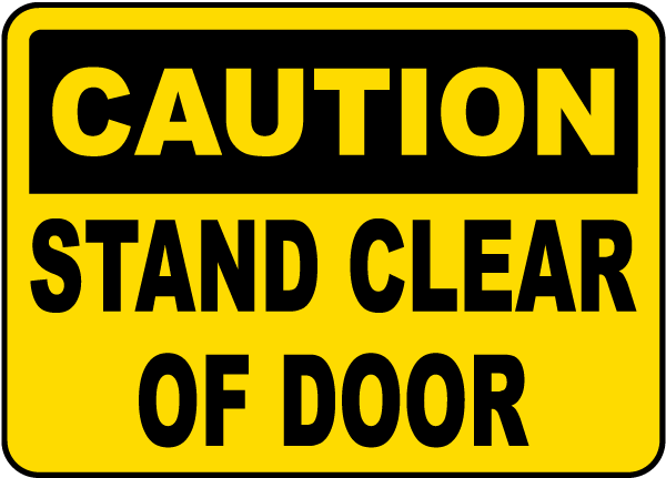Stand Clear of Door Sign