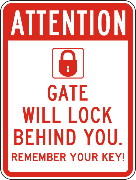 Gate Will Lock Behind You Sign