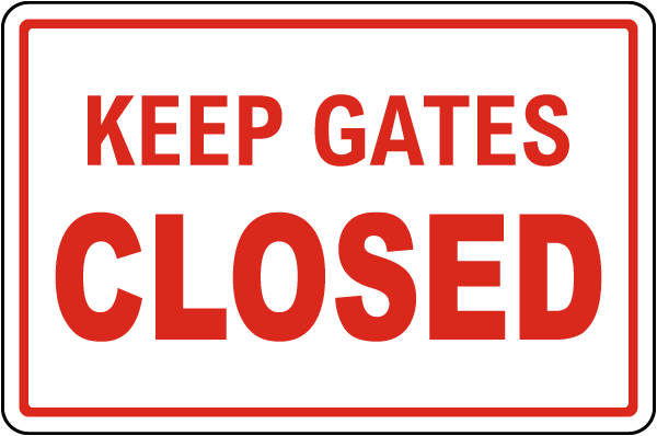 Keep Gates Closed Sign