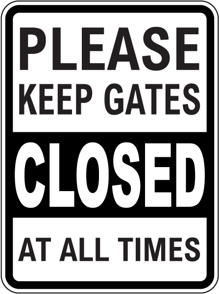 Please Keep Gates Closed At All Times Sign
