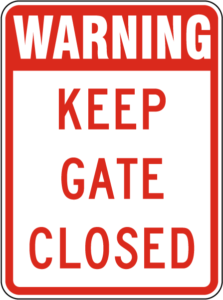 Warning Keep Gate Closed Sign