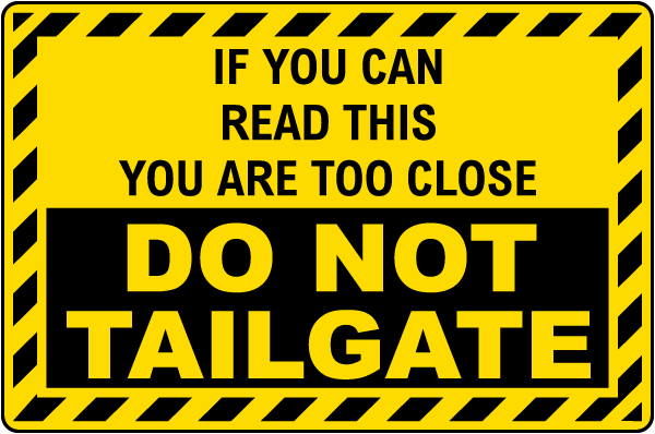 If You Can Read This You Are Too Close Sign