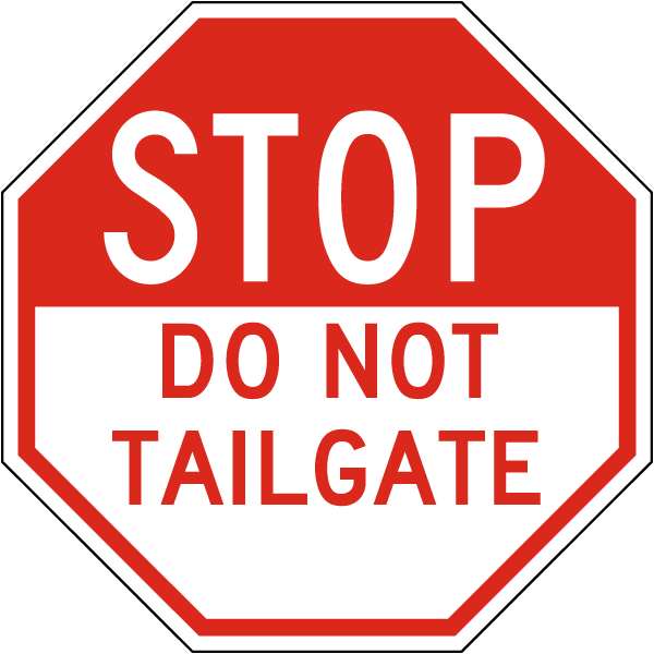 Stop Do Not Tailgate Sign