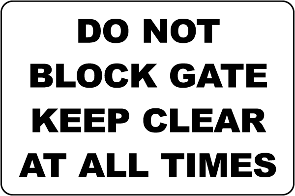 Do Not Block Gate Keep Clear Sign