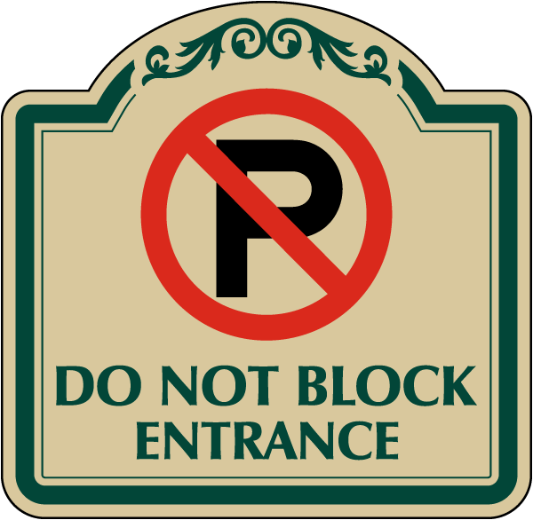 Decorative Do Not Block Entrance Sign