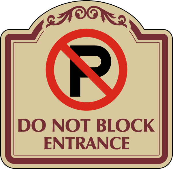 Decorative Do Not Block Entrance Sign