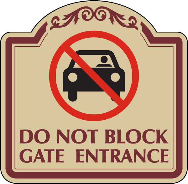 Decorative Do Not Block Gate Entrance Sign
