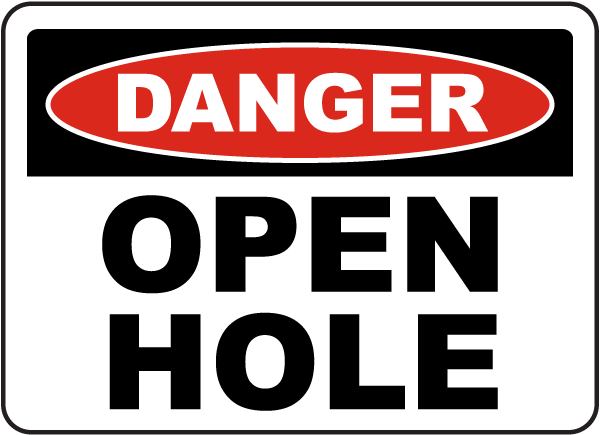 Danger Sign 10" x 14" OSHA Safety Sign Open Hole