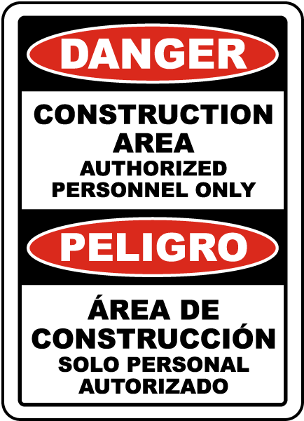 Bilingual Danger Construction Area Authorized Only Sign