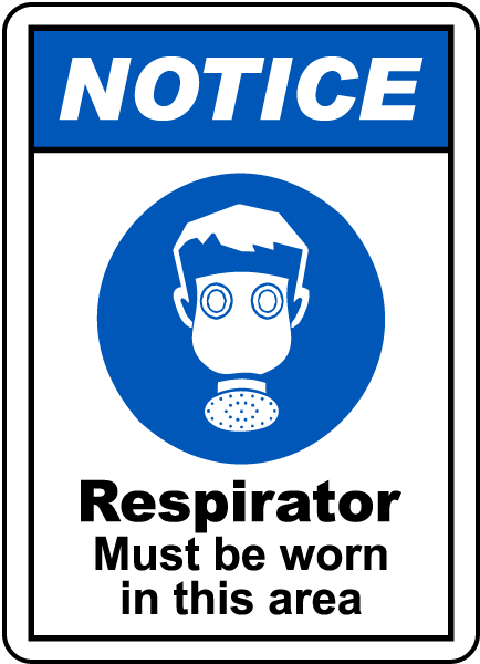 Notice Respirator Must Be Worn Sign