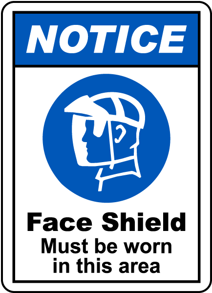 Notice Face Shield Must Be Worn Sign