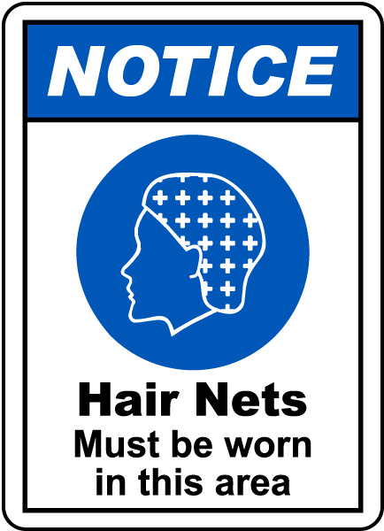 Notice Hair Nets Must Be Worn Sign