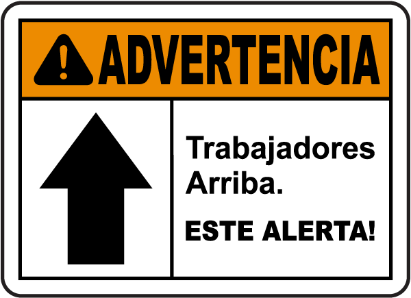 Spanish Warning Workers Above Be Alert Sign