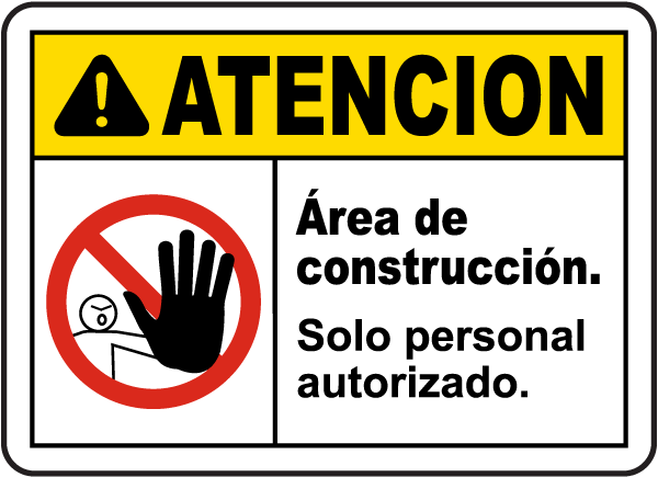 Spanish Caution Construction Area Authorized Only Sign