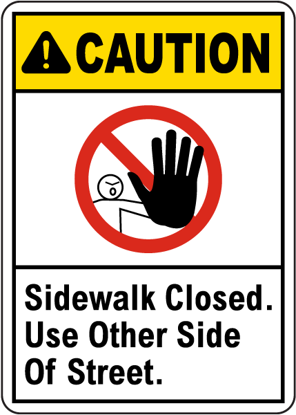Caution Sidewalk Closed Sign