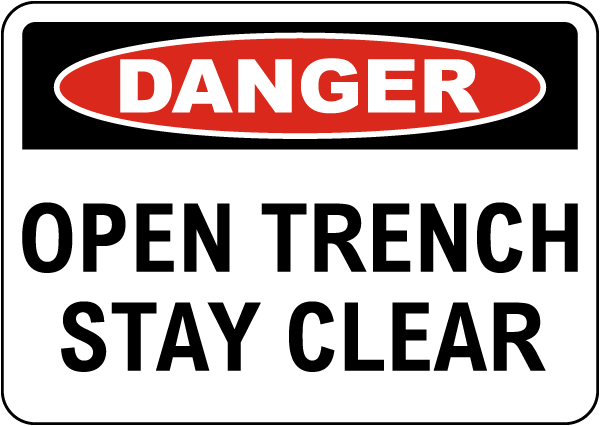 Danger Open Trench Stay Clear Sign