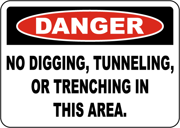 Danger No Digging, Tunneling or Trenching Sign