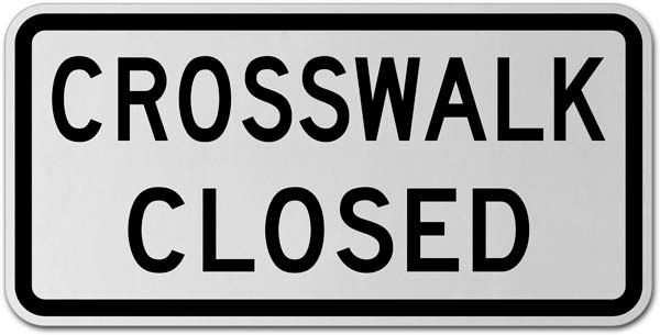 Crosswalk Closed Sign
