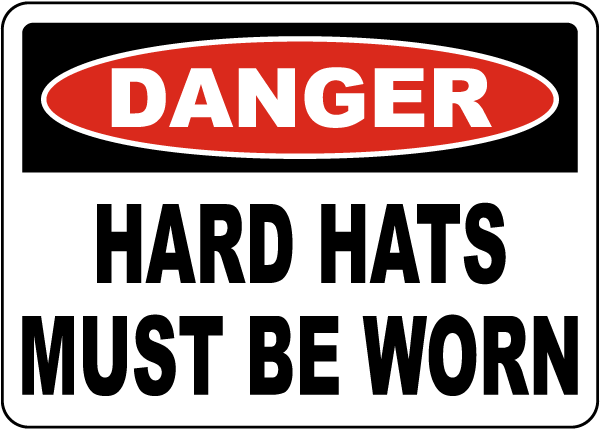 Danger Hard Hats Must Be Worn Sign 