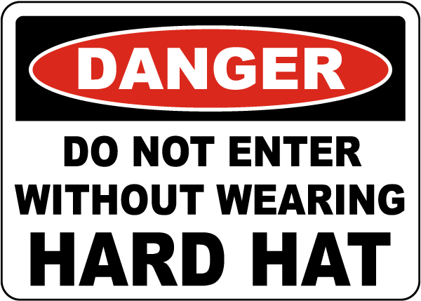 Danger Do Not Enter Without Hard Hat Sign 