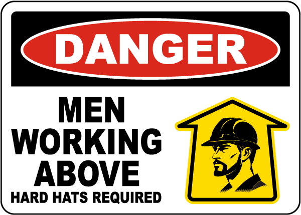 Danger Men Working Above Hard Hats Required Sign 