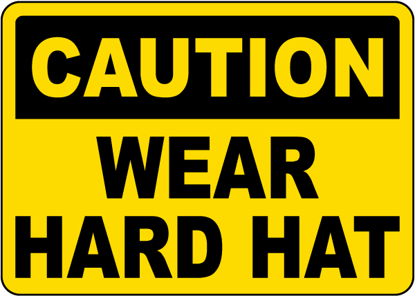 Caution Wear Hard Hat Sign 