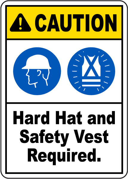 Caution Hard Hat and Safety Vest Required Sign 
